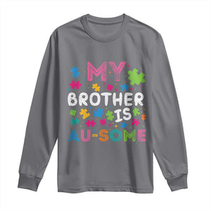 My Brother Is Au-Some Sister Autism Awareness Long Sleeve Shirt TS10 Charcoal Print Your Wear