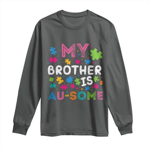 My Brother Is Au-Some Sister Autism Awareness Long Sleeve Shirt TS10 Dark Heather Print Your Wear