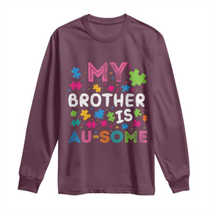 My Brother Is Au-Some Sister Autism Awareness Long Sleeve Shirt TS10 Maroon Print Your Wear