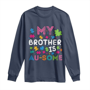 My Brother Is Au-Some Sister Autism Awareness Long Sleeve Shirt TS10 Navy Print Your Wear