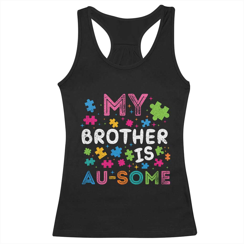 My Brother Is Au-Some Sister Autism Awareness Racerback Tank Top TS10 Black Print Your Wear
