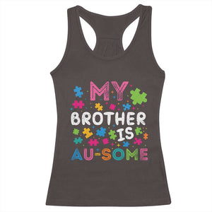 My Brother Is Au-Some Sister Autism Awareness Racerback Tank Top TS10 Dark Chocolate Print Your Wear