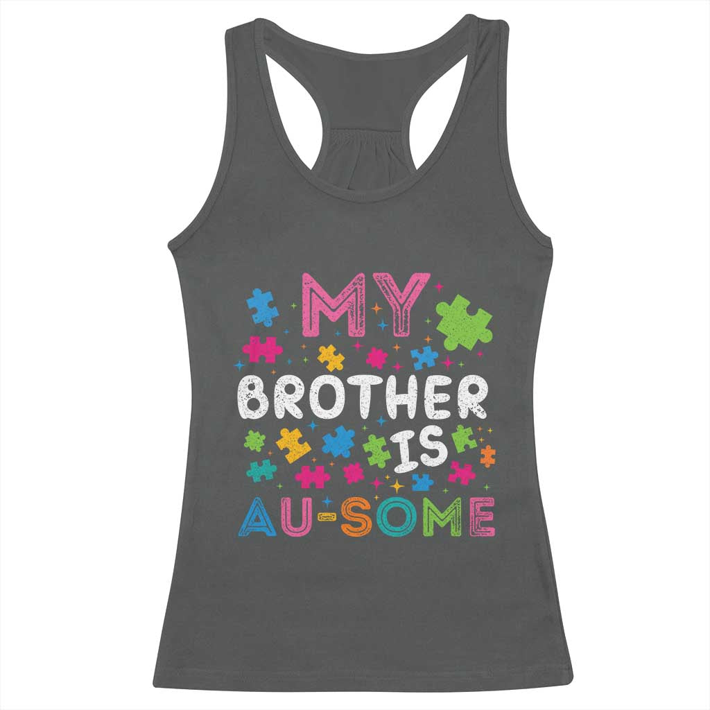 My Brother Is Au-Some Sister Autism Awareness Racerback Tank Top TS10 Dark Heather Print Your Wear