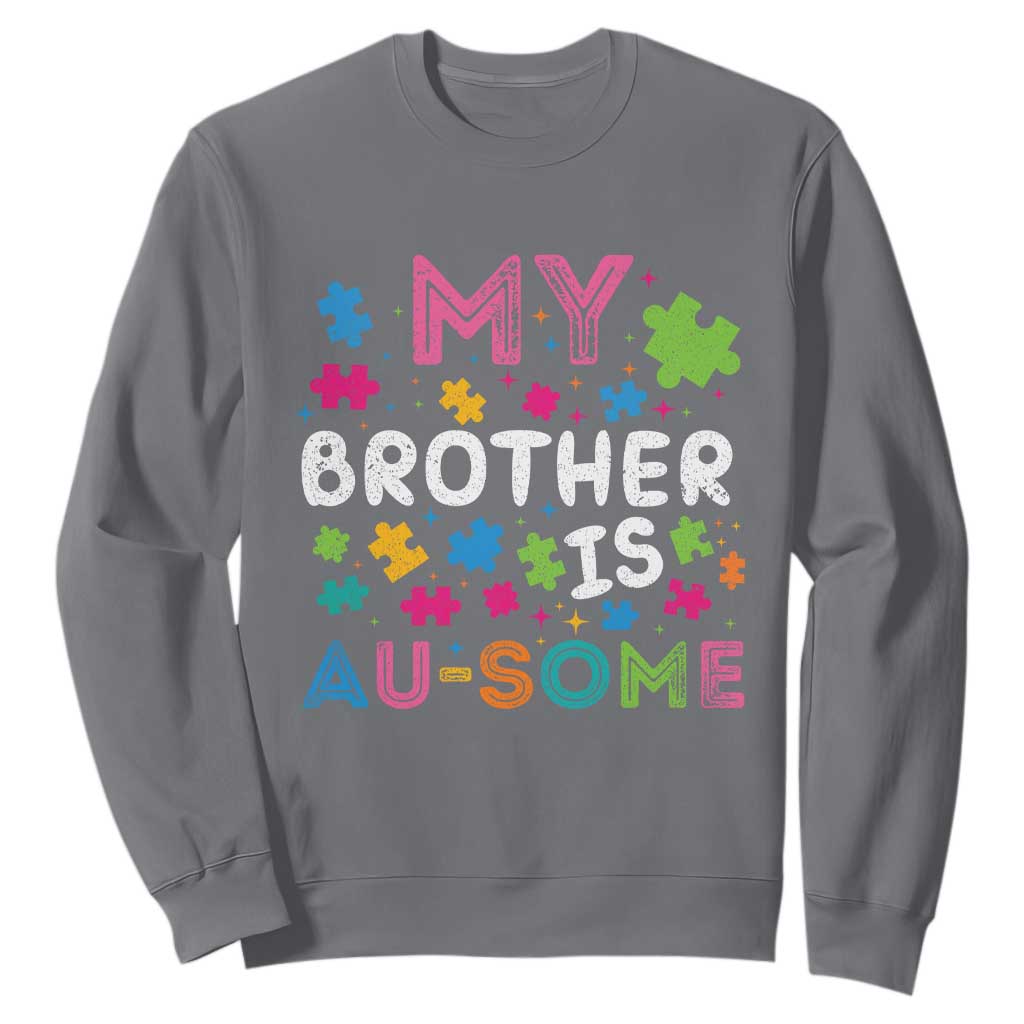 My Brother Is Au-Some Sister Autism Awareness Sweatshirt TS10 Charcoal Print Your Wear