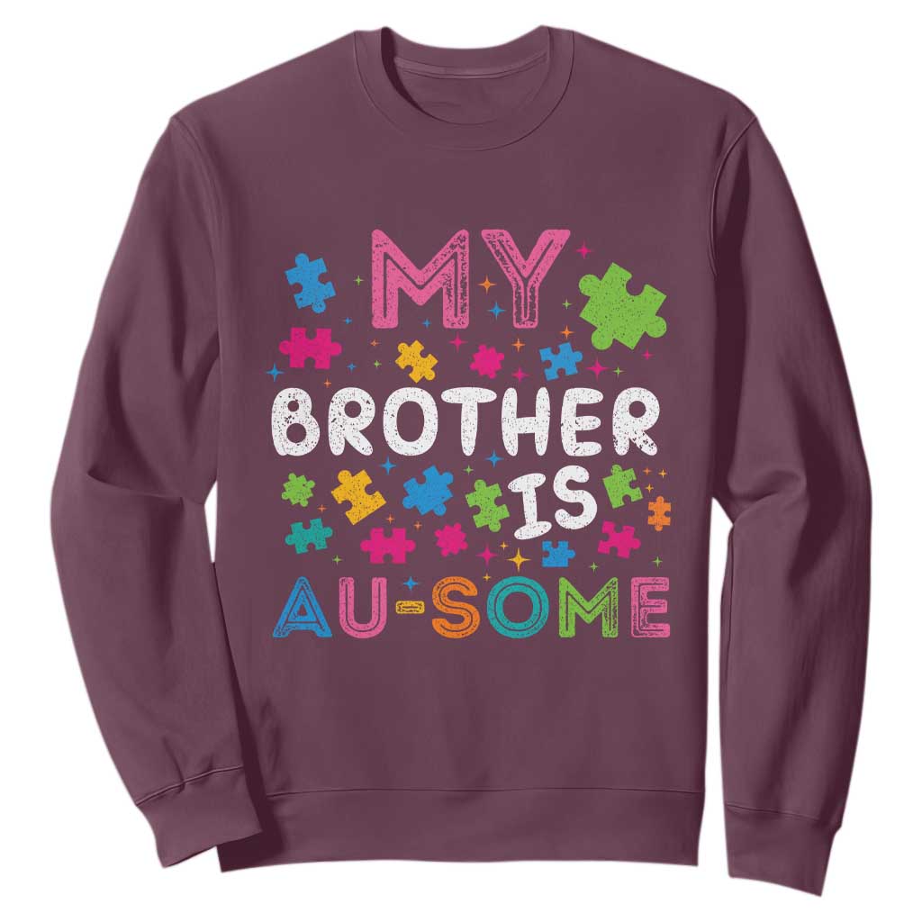 My Brother Is Au-Some Sister Autism Awareness Sweatshirt TS10 Maroon Print Your Wear