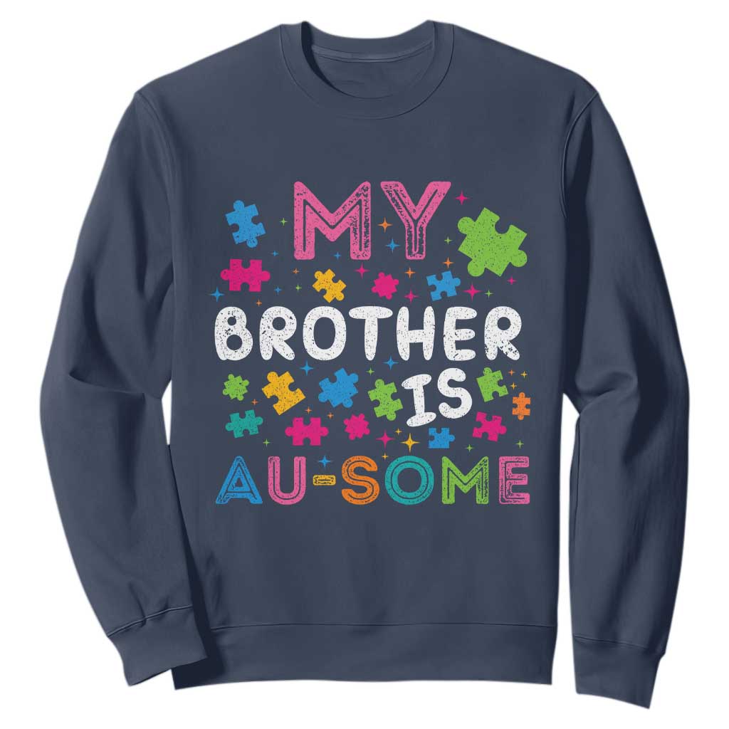 My Brother Is Au-Some Sister Autism Awareness Sweatshirt TS10 Navy Print Your Wear