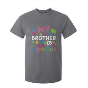 My Brother Is Au-Some Sister Autism Awareness T Shirt For Kid TS10 Charcoal Print Your Wear