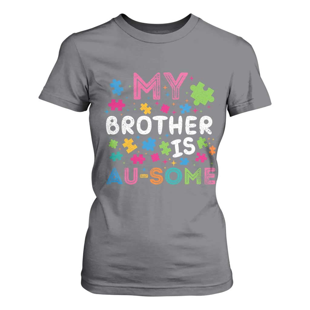 My Brother Is Au-Some Sister Autism Awareness T Shirt For Women TS10 Charcoal Print Your Wear