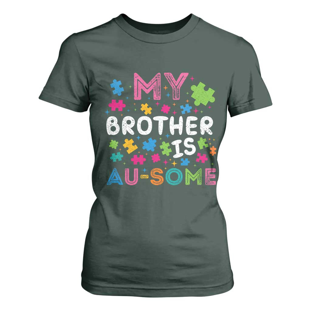 My Brother Is Au-Some Sister Autism Awareness T Shirt For Women TS10 Dark Forest Green Print Your Wear