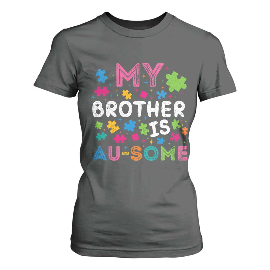My Brother Is Au-Some Sister Autism Awareness T Shirt For Women TS10 Dark Heather Print Your Wear