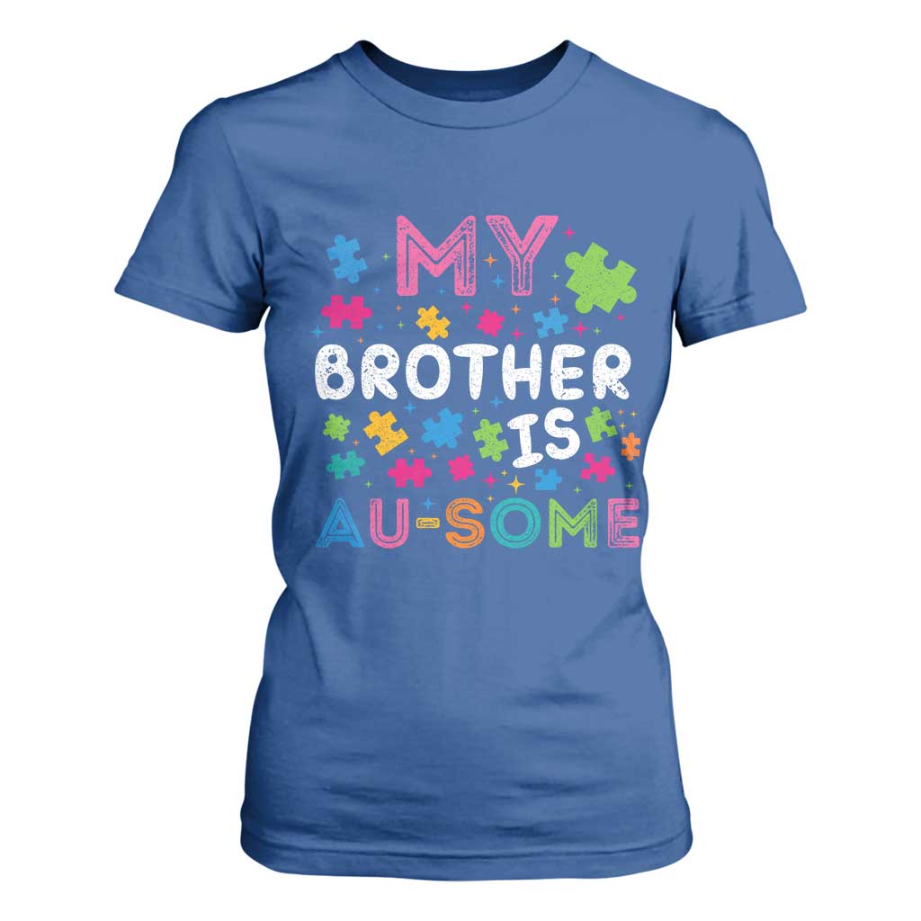 My Brother Is Au-Some Sister Autism Awareness T Shirt For Women TS10 Royal Blue Print Your Wear