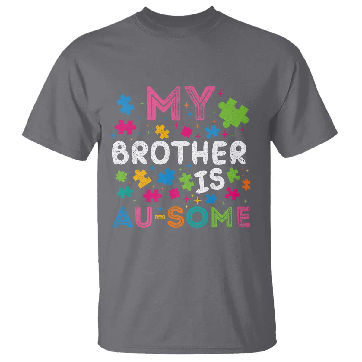My Brother Is Au-Some Sister Autism Awareness T Shirt TS10 Charcoal Print Your Wear