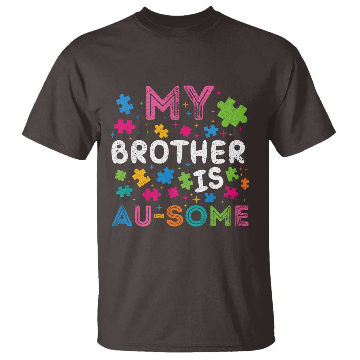 My Brother Is Au-Some Sister Autism Awareness T Shirt TS10 Dark Chocolate Print Your Wear