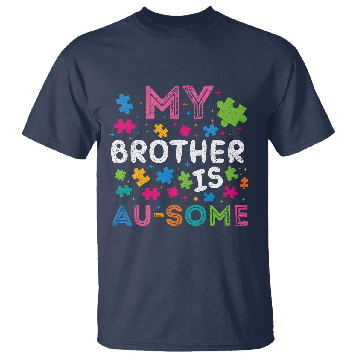 My Brother Is Au-Some Sister Autism Awareness T Shirt TS10 Navy Print Your Wear
