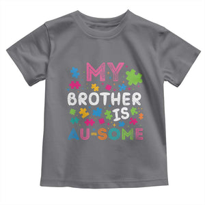 My Brother Is Au-Some Sister Autism Awareness Toddler T Shirt TS10 Charcoal Print Your Wear