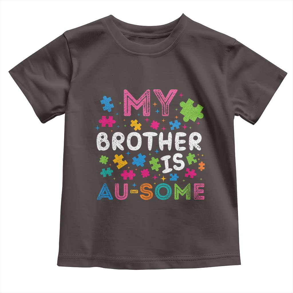 My Brother Is Au-Some Sister Autism Awareness Toddler T Shirt TS10 Dark Chocolate Print Your Wear