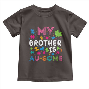 My Brother Is Au-Some Sister Autism Awareness Toddler T Shirt TS10 Dark Chocolate Print Your Wear