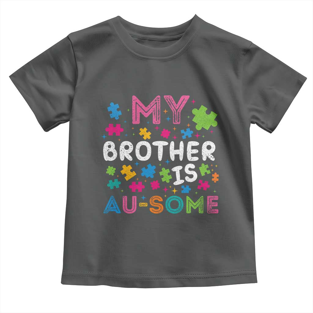 My Brother Is Au-Some Sister Autism Awareness Toddler T Shirt TS10 Dark Heather Print Your Wear