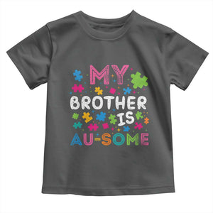 My Brother Is Au-Some Sister Autism Awareness Toddler T Shirt TS10 Dark Heather Print Your Wear