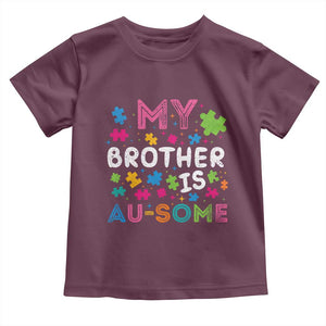 My Brother Is Au-Some Sister Autism Awareness Toddler T Shirt TS10 Maroon Print Your Wear