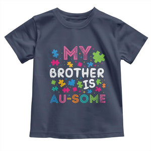 My Brother Is Au-Some Sister Autism Awareness Toddler T Shirt TS10 Navy Print Your Wear
