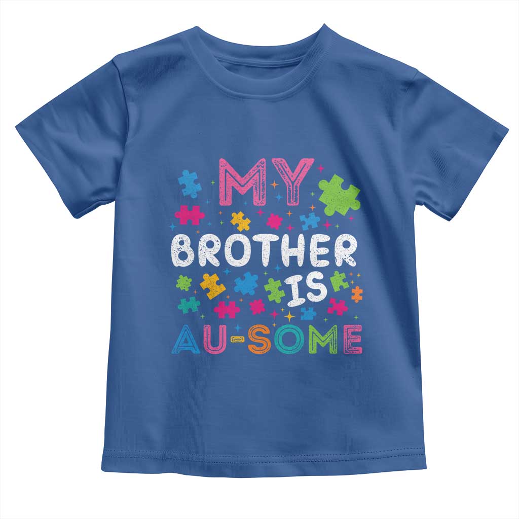My Brother Is Au-Some Sister Autism Awareness Toddler T Shirt TS10 Royal Blue Print Your Wear