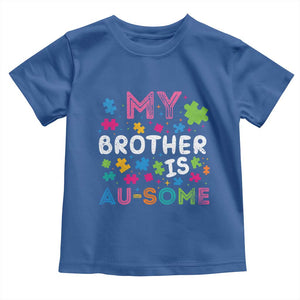 My Brother Is Au-Some Sister Autism Awareness Toddler T Shirt TS10 Royal Blue Print Your Wear