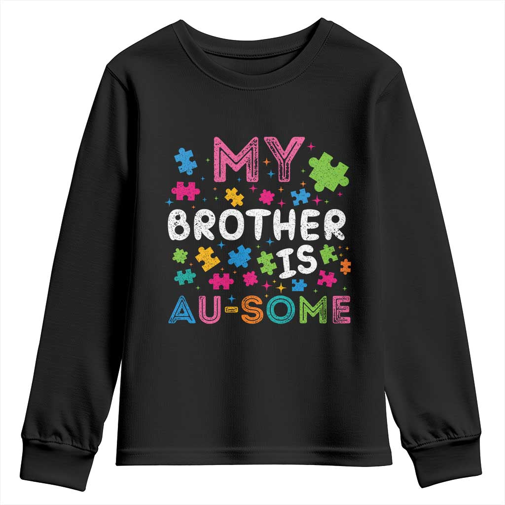 My Brother Is Au-Some Sister Autism Awareness Youth Sweatshirt TS10 Black Print Your Wear