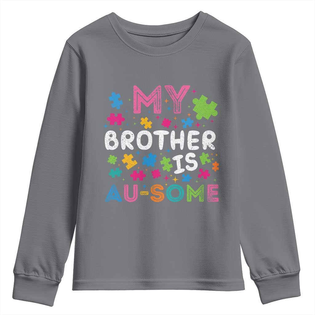 My Brother Is Au-Some Sister Autism Awareness Youth Sweatshirt TS10 Charcoal Print Your Wear