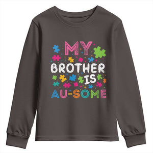 My Brother Is Au-Some Sister Autism Awareness Youth Sweatshirt TS10 Dark Chocolate Print Your Wear