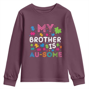 My Brother Is Au-Some Sister Autism Awareness Youth Sweatshirt TS10 Maroon Print Your Wear