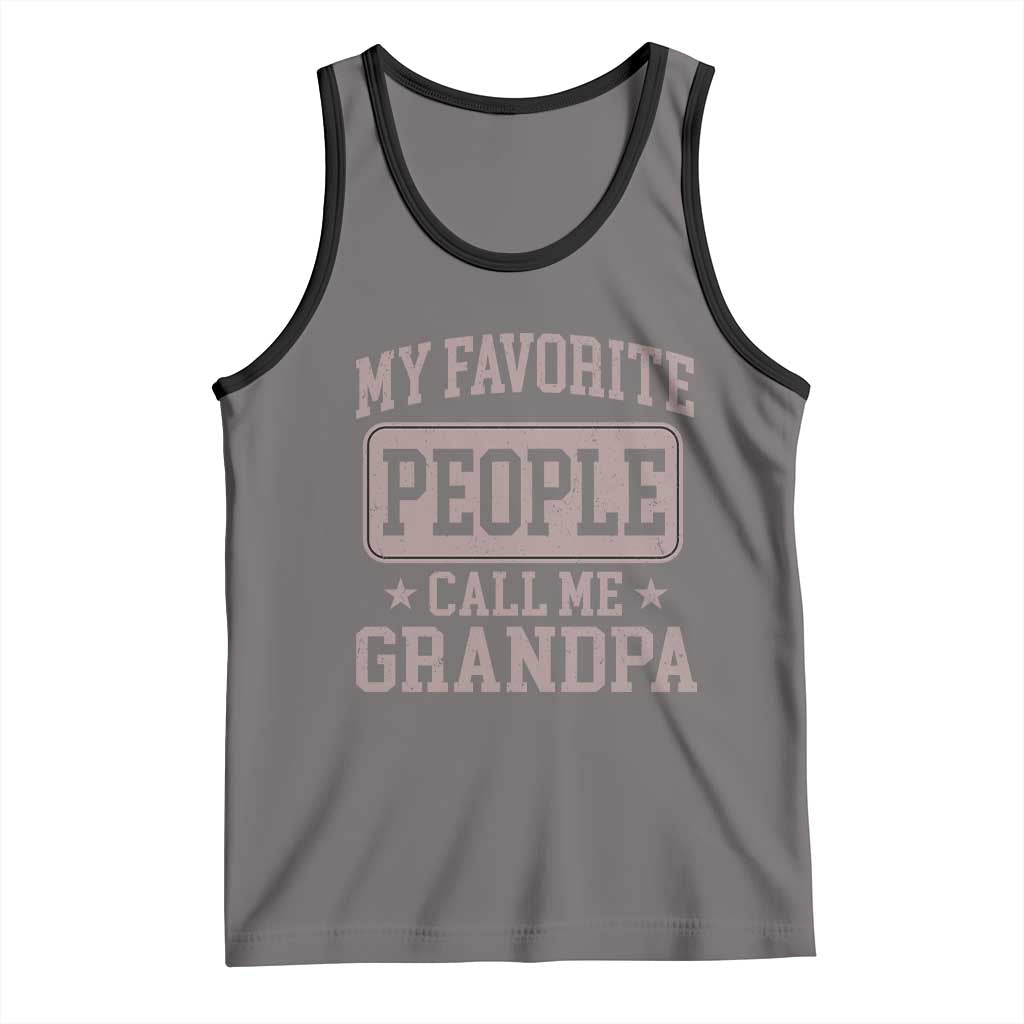 My Favorite People Call Me Grandpa Tank Top Retro Father's Day Grandpa Gift TS10 Deep Heather Black Print Your Wear