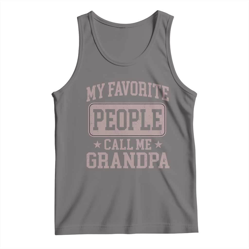 My Favorite People Call Me Grandpa Tank Top Retro Father's Day Grandpa Gift TS10 Deep Heather Print Your Wear
