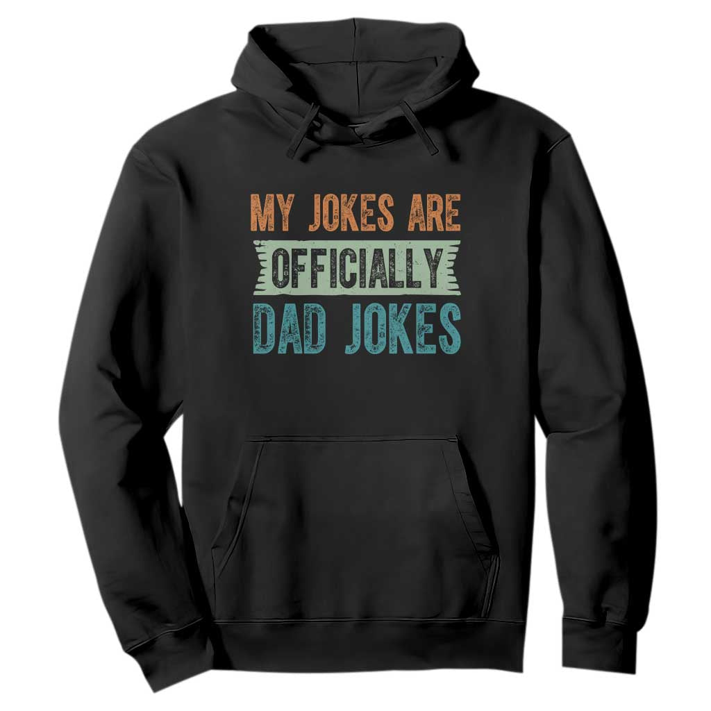 My Jokes Are Officially Dad Jokes Hoodie Funny New Dad First Fathers Day TS10 Black Print Your Wear
