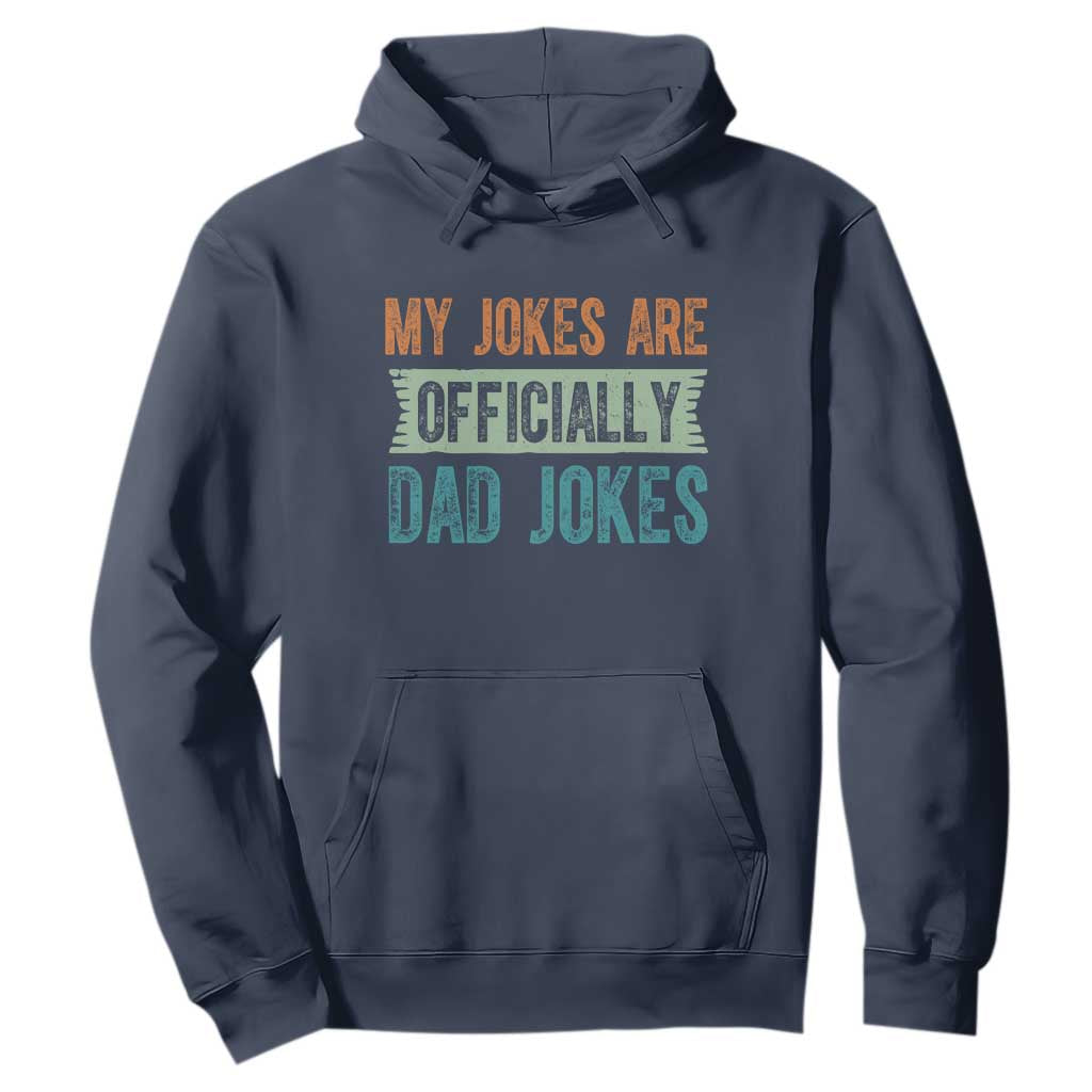 My Jokes Are Officially Dad Jokes Hoodie Funny New Dad First Fathers Day TS10 Navy Print Your Wear