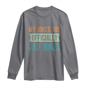 My Jokes Are Officially Dad Jokes Long Sleeve Shirt Funny New Dad First Fathers Day TS10 Charcoal Print Your Wear