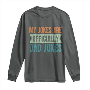 My Jokes Are Officially Dad Jokes Long Sleeve Shirt Funny New Dad First Fathers Day TS10 Dark Heather Print Your Wear