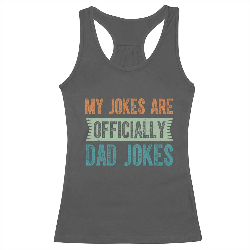 My Jokes Are Officially Dad Jokes Racerback Tank Top Funny New Dad First Fathers Day TS10 Dark Heather Print Your Wear