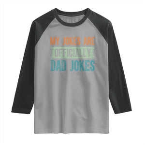 My Jokes Are Officially Dad Jokes Raglan Shirt Funny New Dad First Fathers Day TS10 Sport Gray Black Print Your Wear