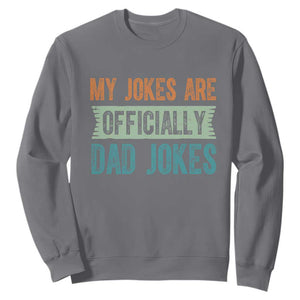 My Jokes Are Officially Dad Jokes Sweatshirt Funny New Dad First Fathers Day TS10 Charcoal Print Your Wear
