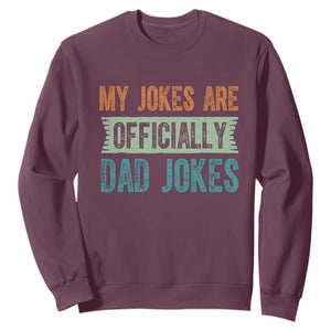 My Jokes Are Officially Dad Jokes Sweatshirt Funny New Dad First Fathers Day TS10 Maroon Print Your Wear