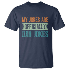 My Jokes Are Officially Dad Jokes T Shirt Funny New Dad First Fathers Day TS10 Navy Print Your Wear