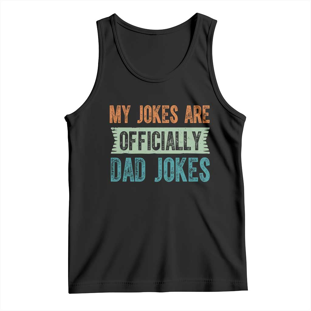 My Jokes Are Officially Dad Jokes Tank Top Funny New Dad First Fathers Day TS10 Black Print Your Wear