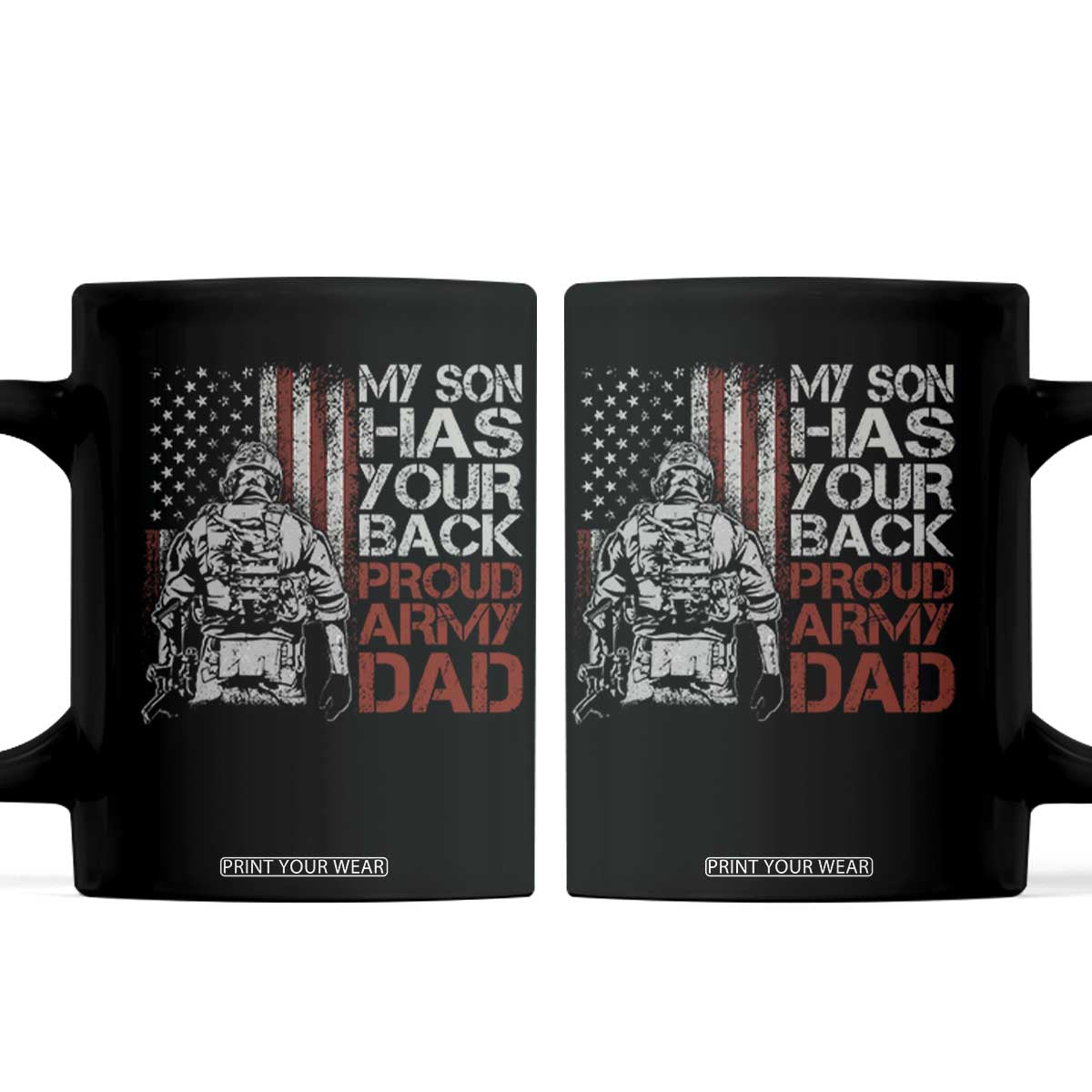 My Son Has Your Back Proud Army Dad Coffee Mug Military Father TS11 Black Print Your Wear