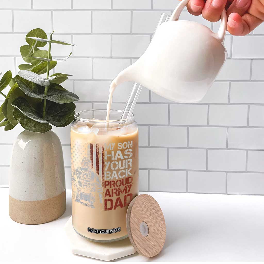 My Son Has Your Back Proud Army Dad Glass Can Military Father TS11 Print Your Wear