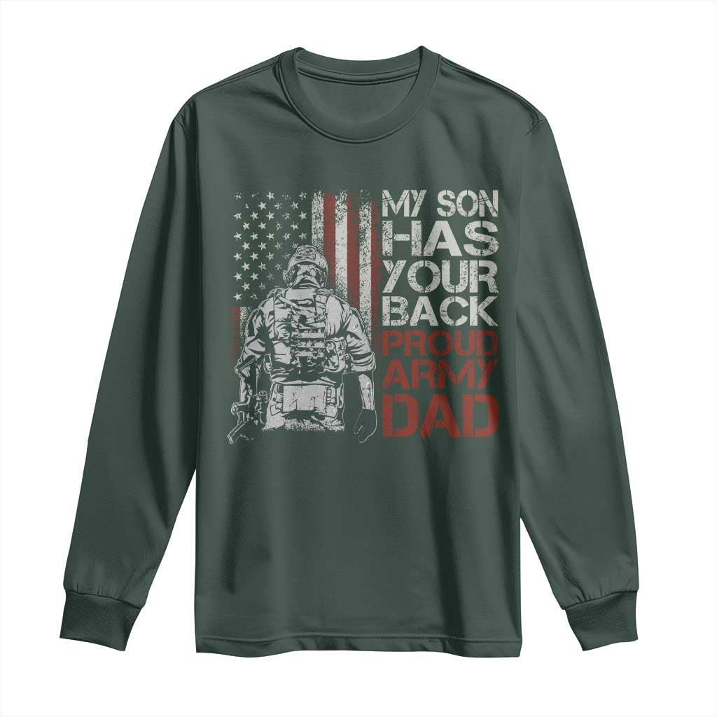 My Son Has Your Back Proud Army Dad Long Sleeve Shirt Military Father TS11 Dark Forest Green Print Your Wear
