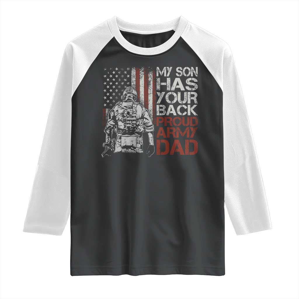 My Son Has Your Back Proud Army Dad Raglan Shirt Military Father TS11 Black White Print Your Wear