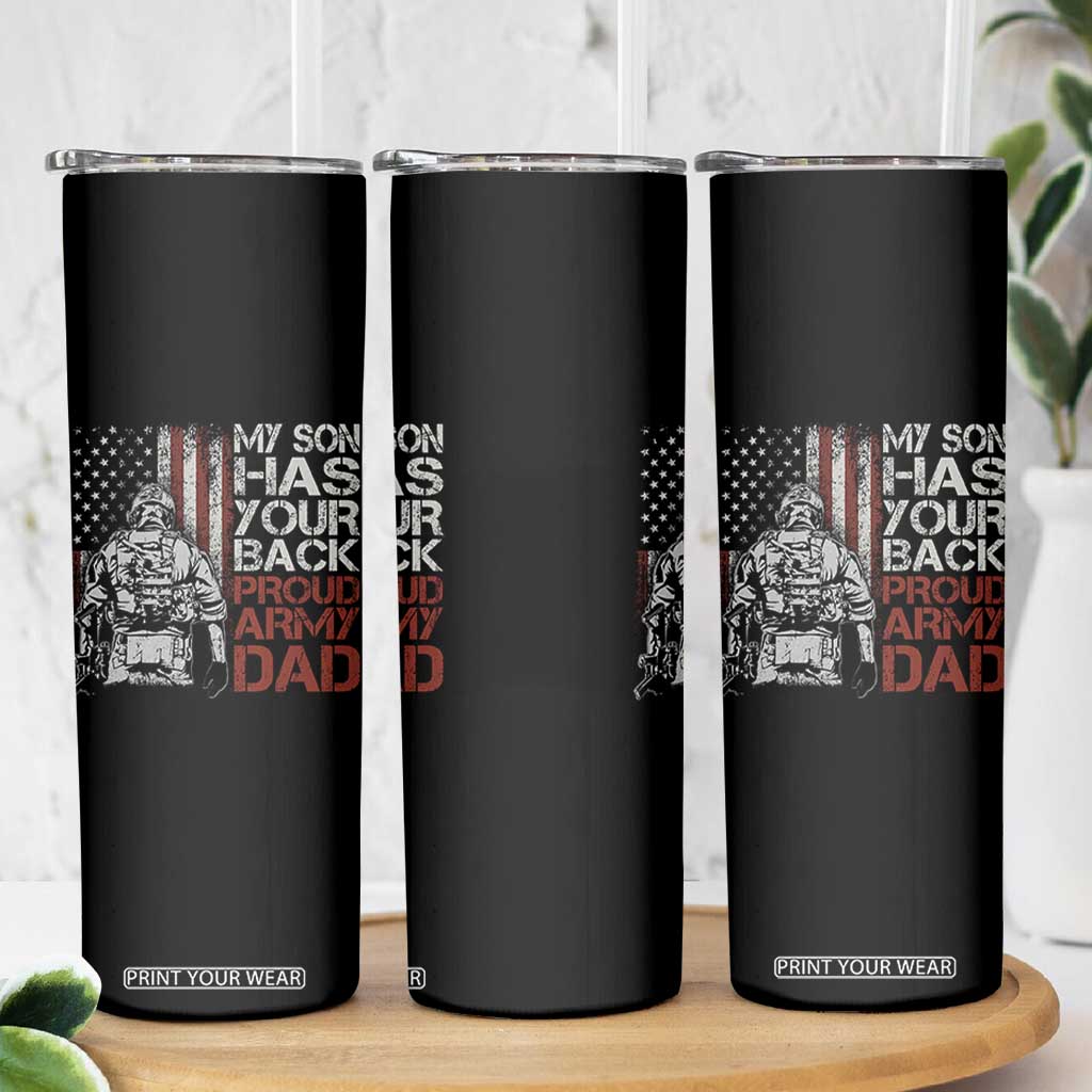 My Son Has Your Back Proud Army Dad Skinny Tumbler Military Father TS11 Print Your Wear