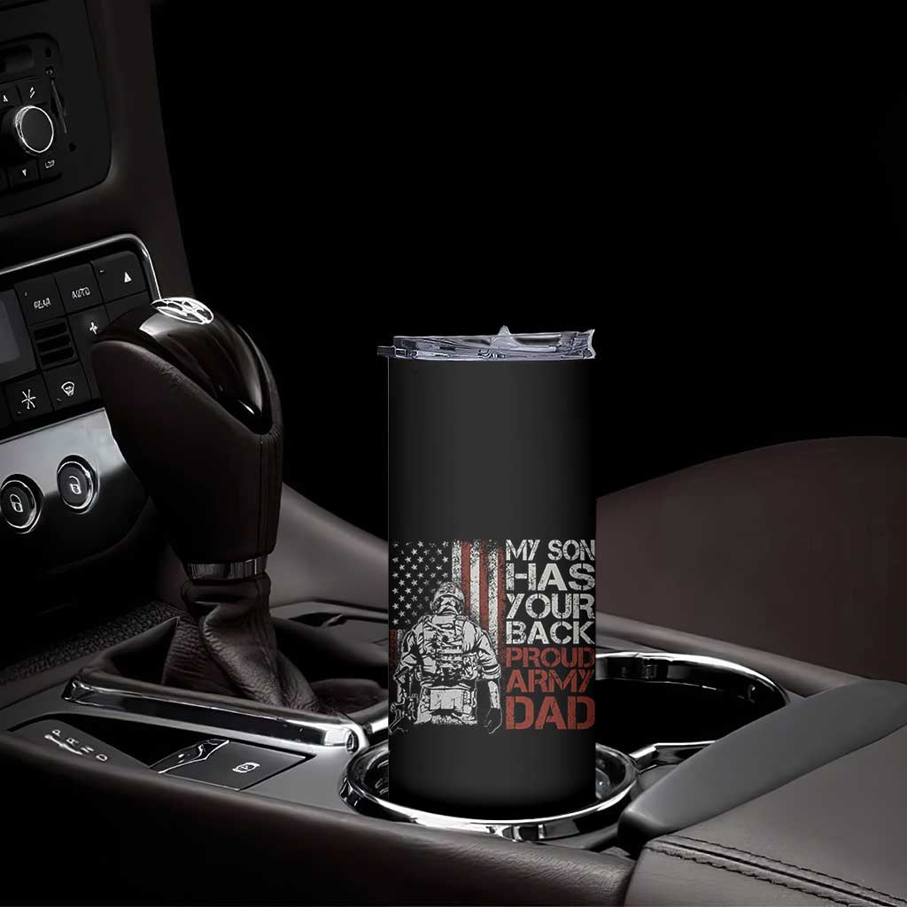 My Son Has Your Back Proud Army Dad Skinny Tumbler Military Father TS11 Print Your Wear
