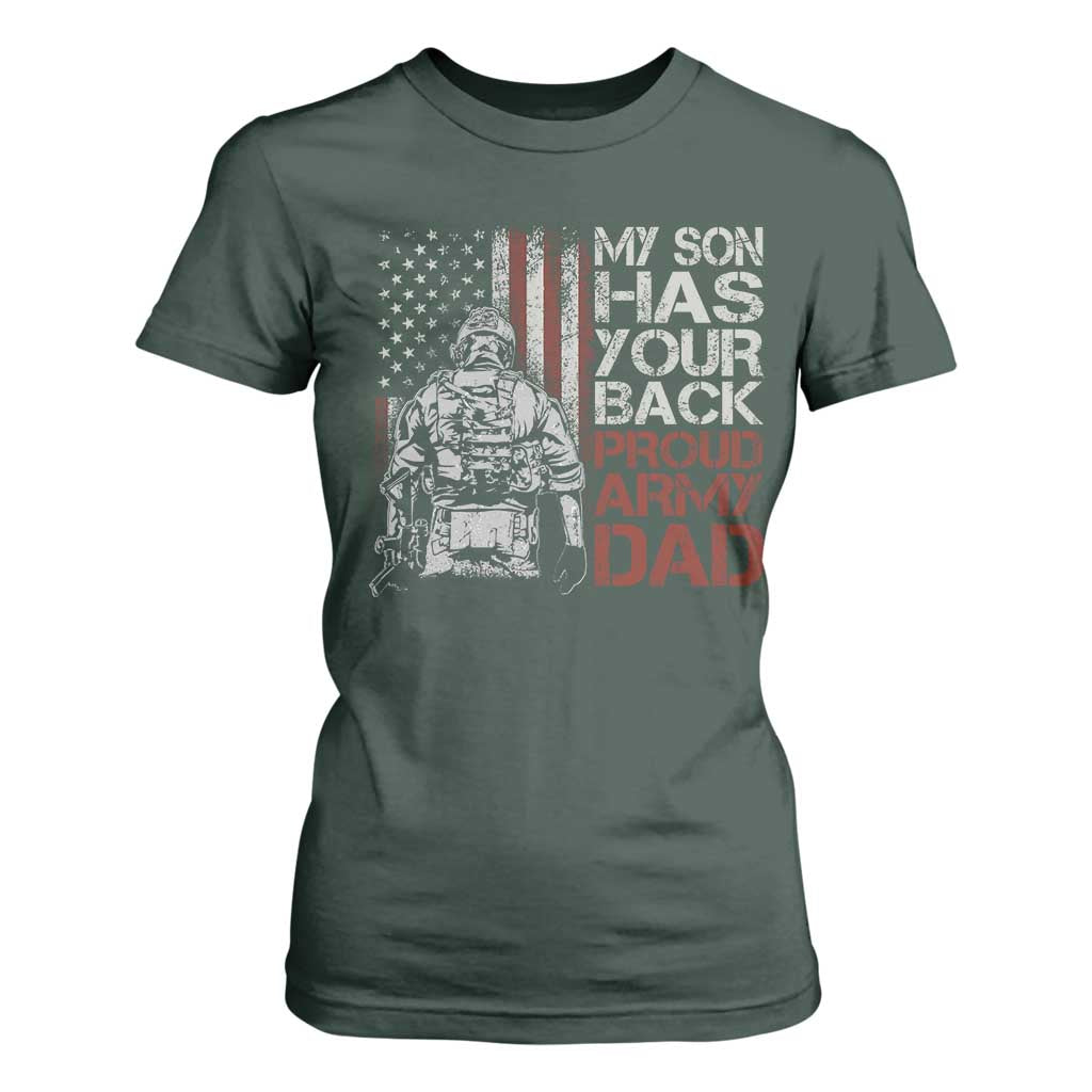 My Son Has Your Back Proud Army Dad T Shirt For Women Military Father TS11 Dark Forest Green Print Your Wear